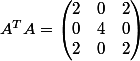 A^T A = \begin{pmatrix} 2 & 0 & 2 \\ 0 & 4 & 0 \\ 2 & 0 & 2 \end{pmatrix}